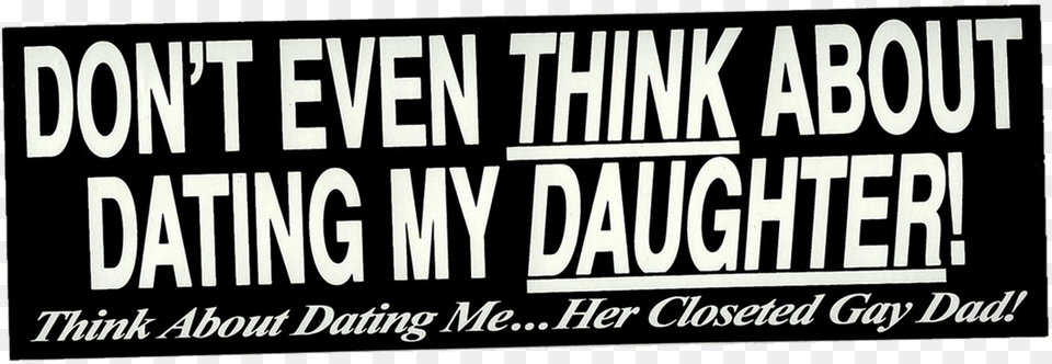 From Our Recently Published Don T Even Think About Dating My Daughter, Advertisement, Text, Banner Free Png