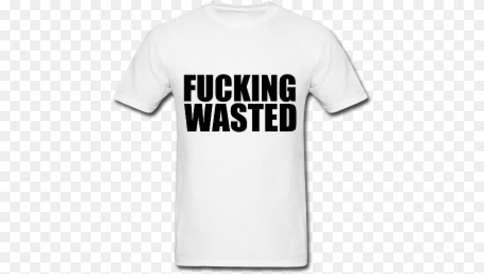 Fucking Wasted Tshirt Ten Foot Pole T Shirt, Clothing, T-shirt Free Png