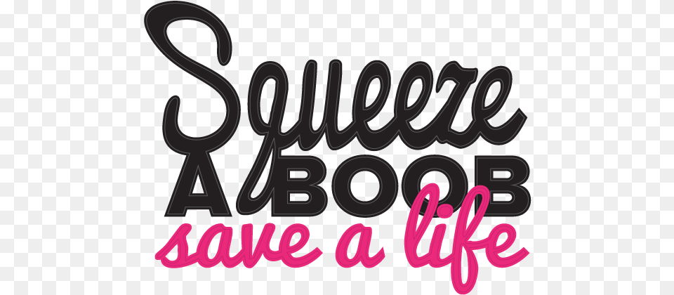 Funny Breast Cancer Awareness Month Graphic Squeeze A Boob Save A Life, Text, Letter, Dynamite, Weapon Png Image