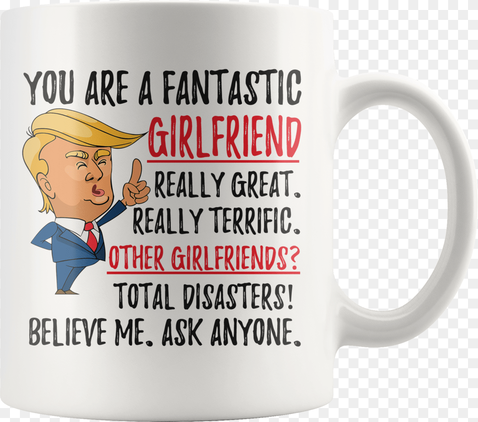 Funny Fantastic Girlfriend Trump Coffee Mug Writer Coffee Mug, Cup, Baby, Person, Face Png Image