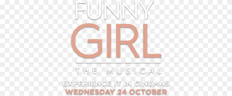 Funny Girl The Musical Synopsis Trafalgar Releasing Funny Girl Logo Transparent, Advertisement, Book, Poster, Publication Png
