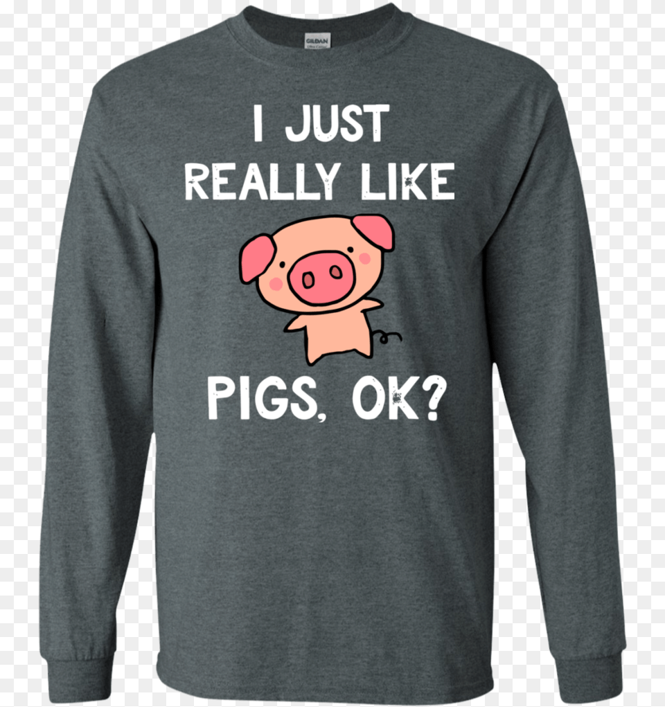 Funny Pig I Just Really Like Cute Pig Lovers Gifts Rick And Morty Koszulka, T-shirt, Clothing, Sleeve, Long Sleeve Png