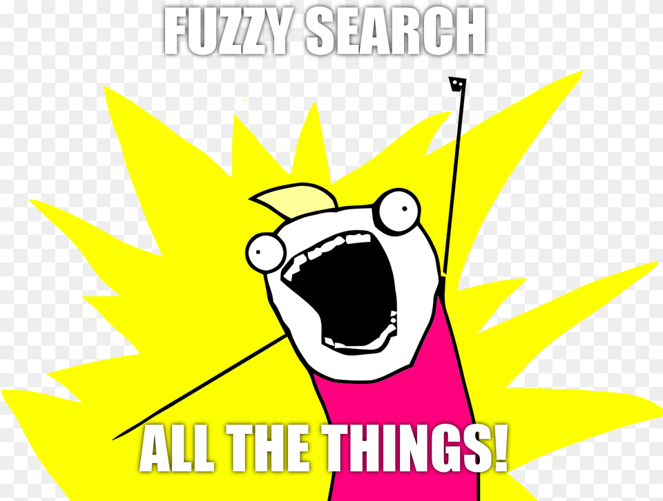 Fuzzy Search All The Things All The Things Meme, Advertisement, Poster, Animal, Fish Png Image
