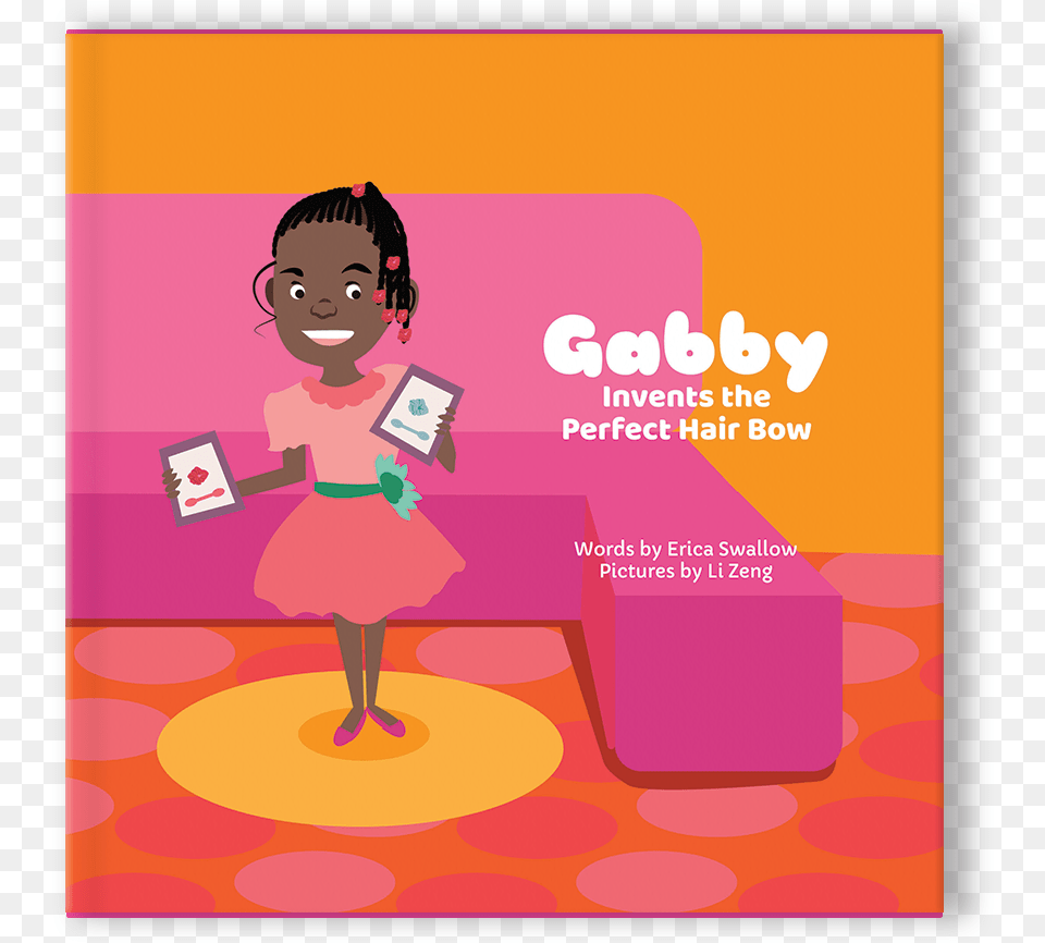 Gabby Invents The Perfect Hair Bow Picture Perfect Gabby Invent The Perfect Hair Bow Book, Advertisement, Poster, Baby, Person Free Transparent Png