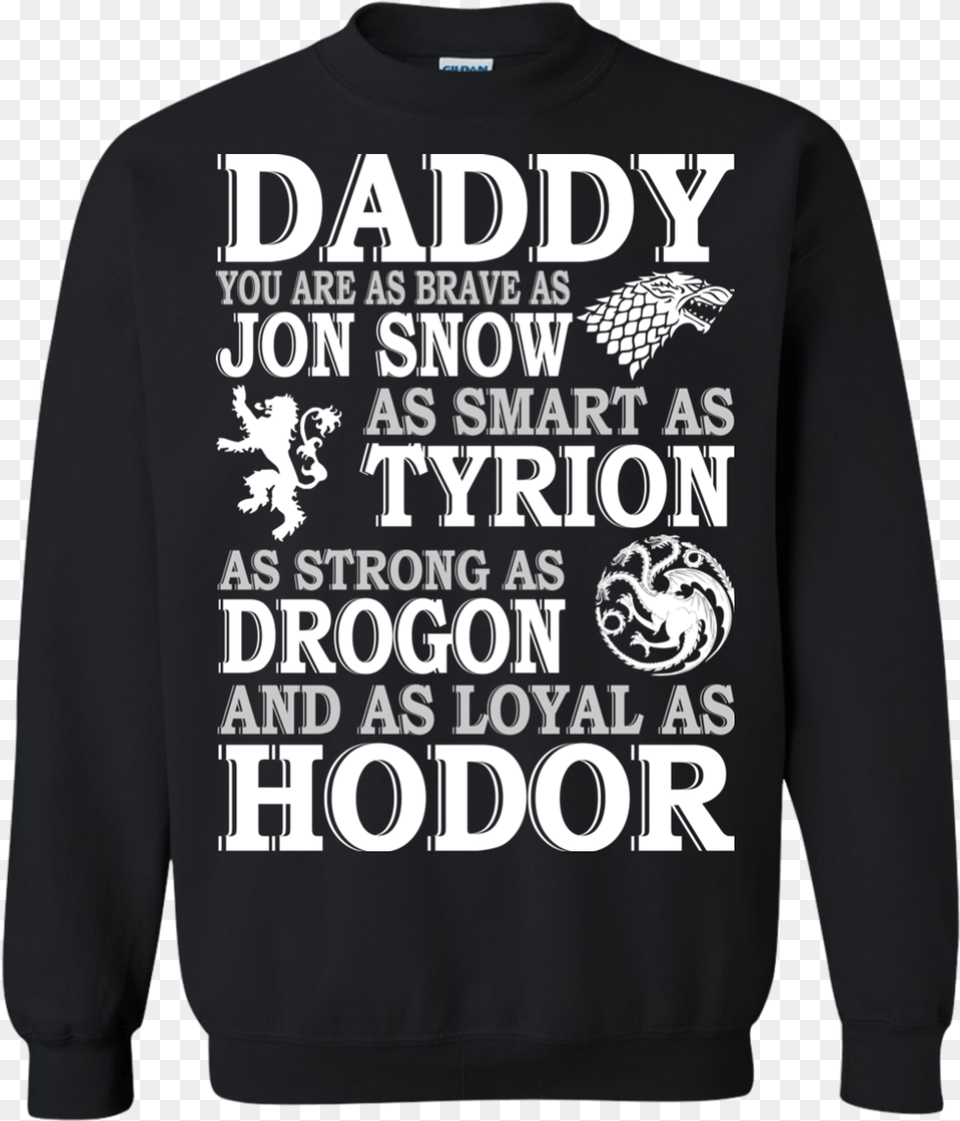 Game Of Thrones Daddy You Are As Brave As Jon Snow Sweater, Clothing, Hoodie, Knitwear, Sweatshirt Free Png