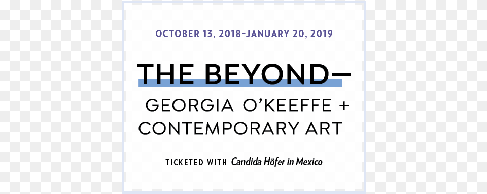 Georgia O39keeffe And Contemporary Art The Beyond Georgia O39keeffe And Contemporary Art, Page, Text, Advertisement, Poster Free Transparent Png