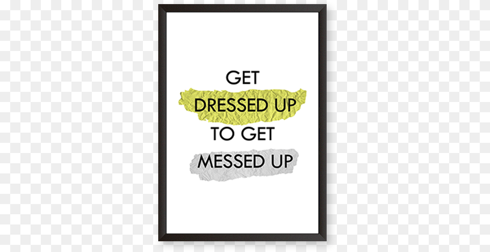 Get Dressed Up Wine How Classy People Get, Advertisement, Text, Poster, Blackboard Png