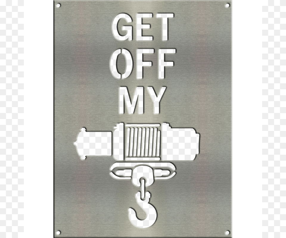Get Off My Winch Metal Sign W Color Options 16x12 Poster, Electronics, Hardware, Symbol, Gun Free Transparent Png