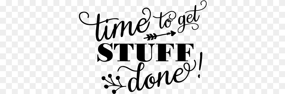 Get Stuff Done Wall Quotes Get Things Done Quote, Gray Png Image