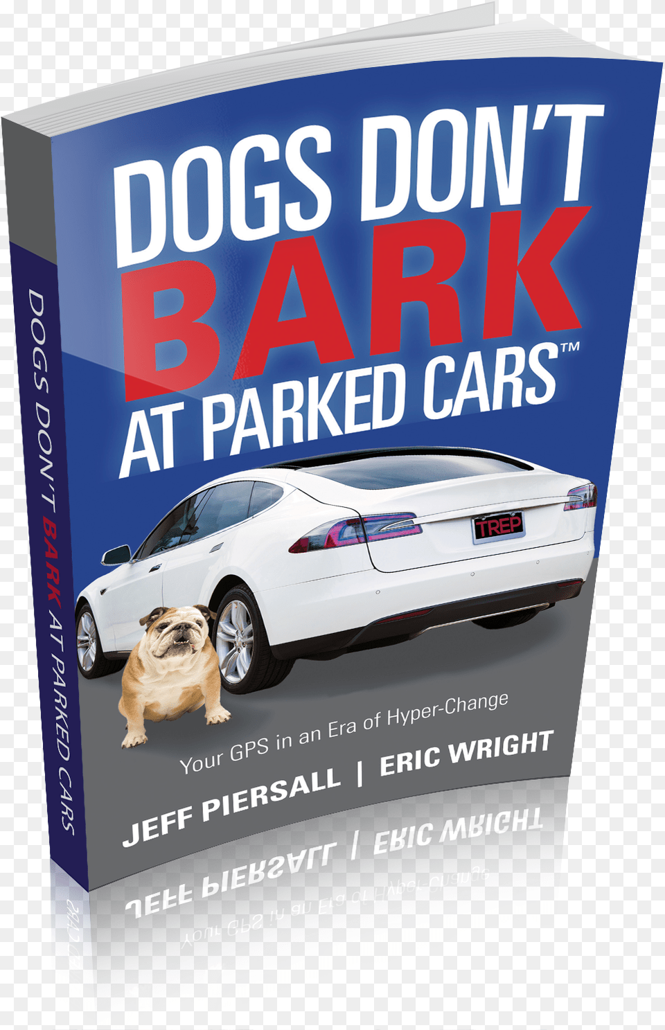 Get The Book Dogs Don39t Bark Dogs Dont Bark At Parked Cars Your Gps In An Era, Advertisement, Poster, Vehicle, Transportation Free Png