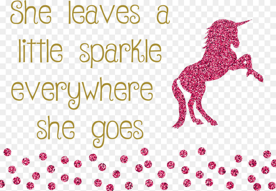 Girl Leaves A Little Sparkle Everywhere She Goes Unicorn Quotes She Leaves A Little Sparkle Wherever Png Image