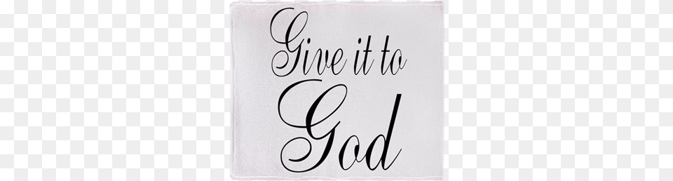 Give It To God Yard Sign, Calligraphy, Handwriting, Text Free Transparent Png