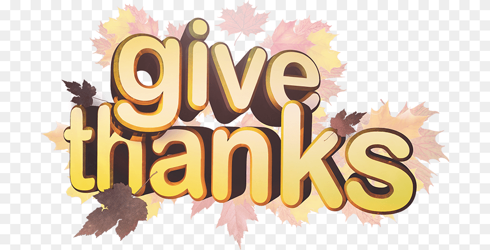 Give Thanks Thanksgiving 2018 Give Thanks, Leaf, Plant, Tree, Text Free Transparent Png