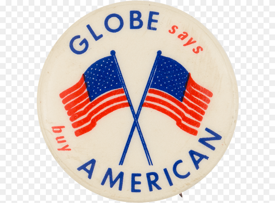 Globe Says Buy American Cause Button Museum Circle, Badge, Logo, Symbol, Emblem Free Transparent Png