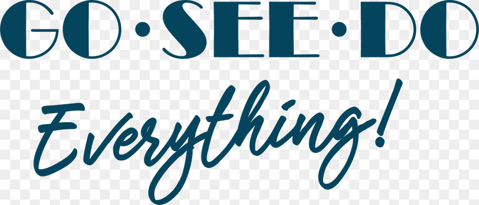 Go See Do Everything Svg Cut File Tango, Text Free Transparent Png