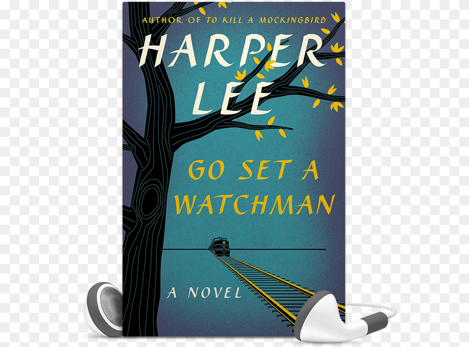 Go Set A Watchman Atticus Finch To Kill A Mockingbird Poster, Book, Novel, Publication, Person Free Png