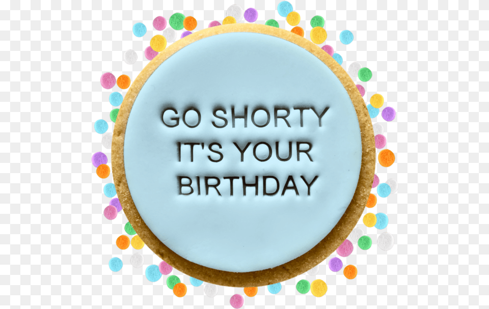 Go Shorty Birthday Cookies As A Birthday Giveaways, Food, Sweets, Plate Free Png Download