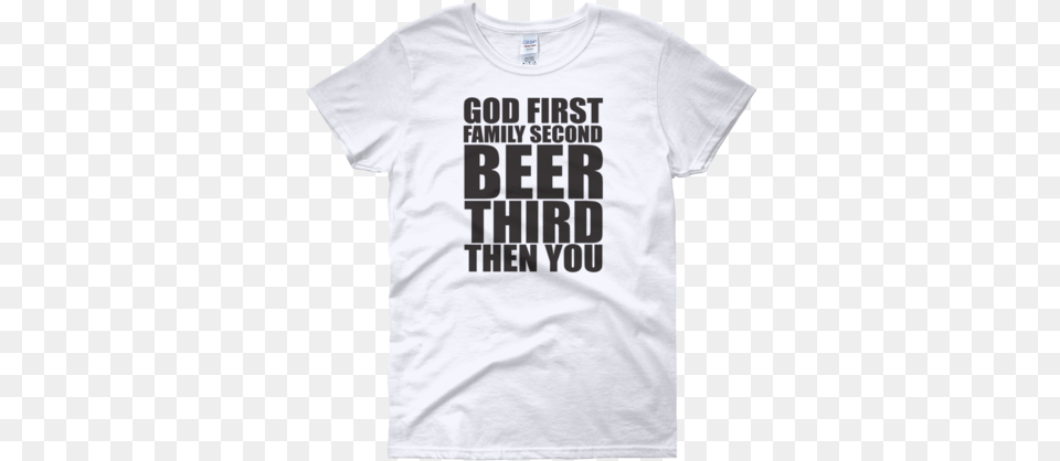 God First Family Second Beer Third Then You Rip Toys R Us Shirt, Clothing, T-shirt Free Png