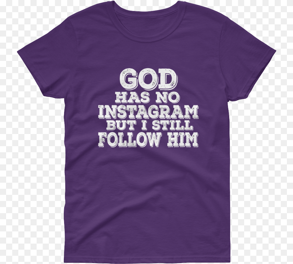 God Has No Instagram But I Still Follow Him Active Shirt, Clothing, T-shirt, Purple Free Png Download