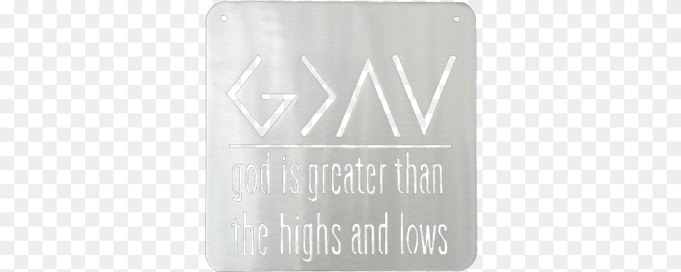 God Is Greater Than The Highs And Lows Metal Sign Metal, Symbol, Text, Clapperboard Free Transparent Png