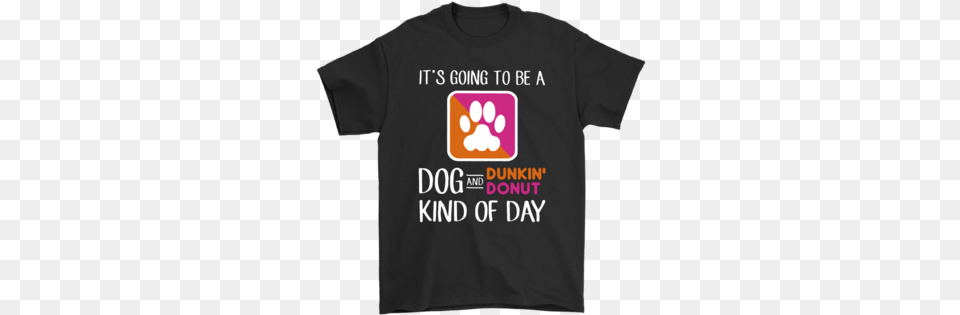Going To Be A Dog And Dunkin39 Donut Kind Of Day Guns N Roses Shadow Of Your Love T Shirt, Clothing, T-shirt Png Image