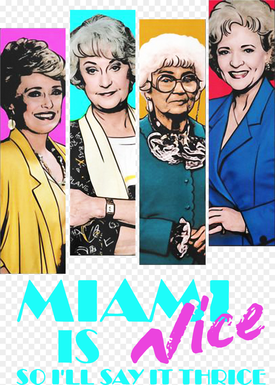 Golden Girls Miami Is Nice So I Ll Say It Thrice Shirt Golden Girls Miami Vice Free Png Download