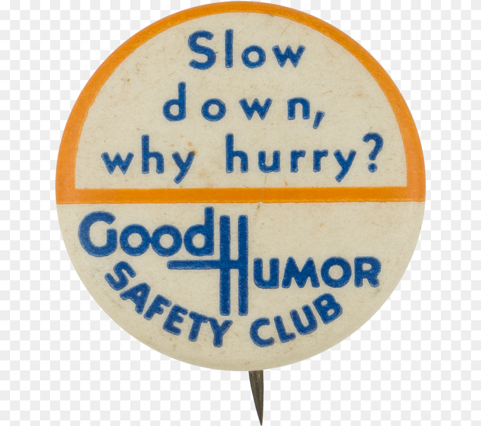 Good Humor Safety Why Hurry Circle, Badge, Logo, Symbol, Sign Free Transparent Png