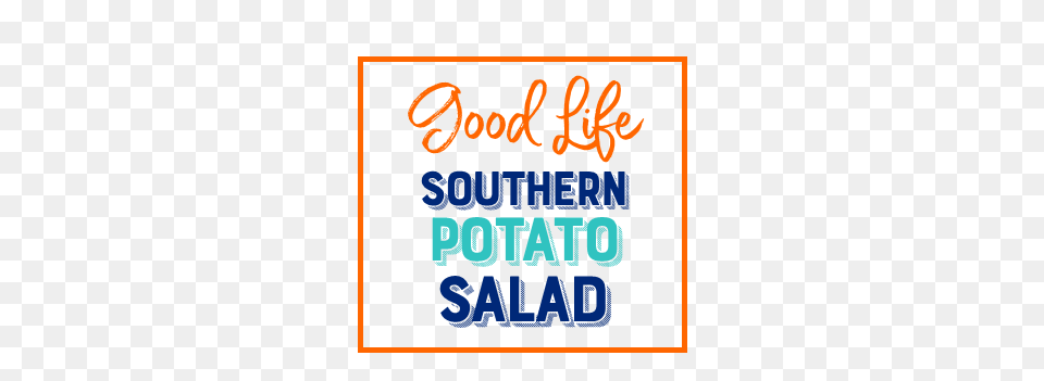 Good Life Southern Potato Salad Classic With A Twist Good Life, Advertisement, Poster, Text Free Png Download