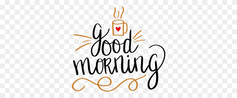 Good Morning, Text, Calligraphy, Handwriting, Cup Png