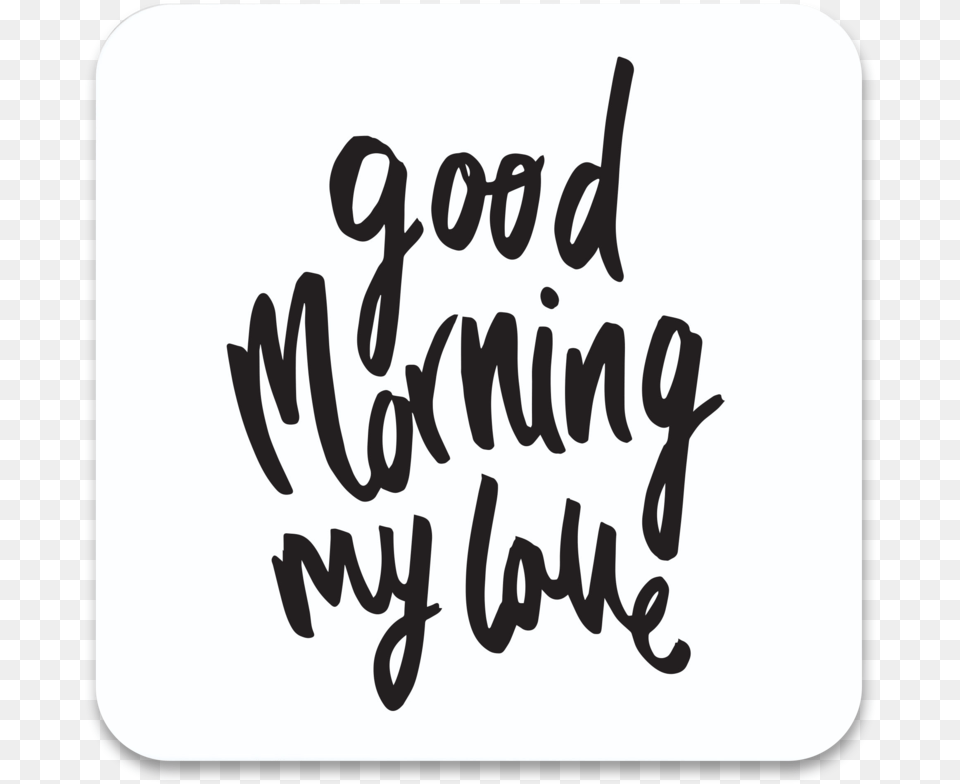 Good Morning My Love Simple, Text, Calligraphy, Handwriting, Letter Png
