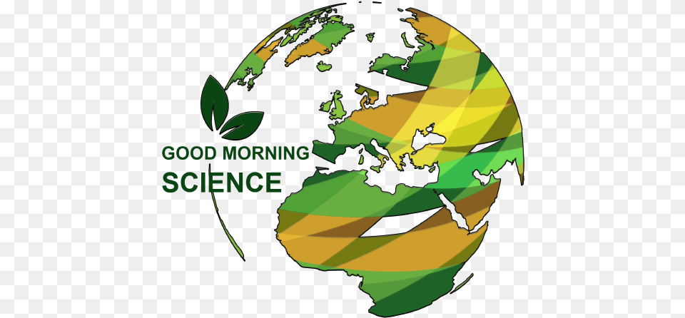 Good Morning Science Good Morning With Science, Astronomy, Globe, Outer Space, Planet Free Png Download