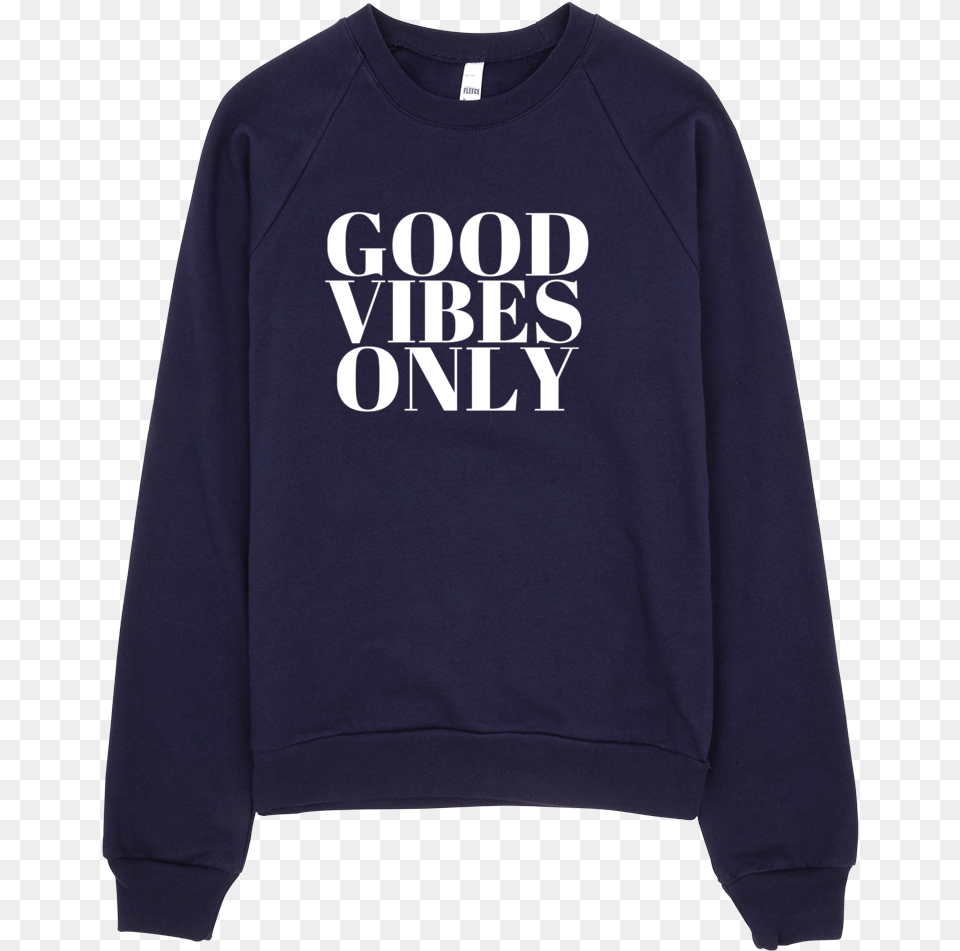 Good Vibes Only Sweatshirt Sweater, Clothing, Hoodie, Knitwear, Coat Free Transparent Png