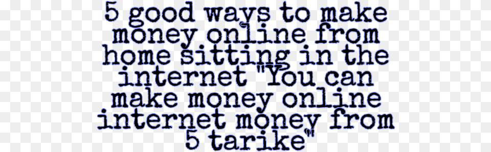 Good Ways To Make Money Online From Home Sitting Approachable, Text, Blackboard Png