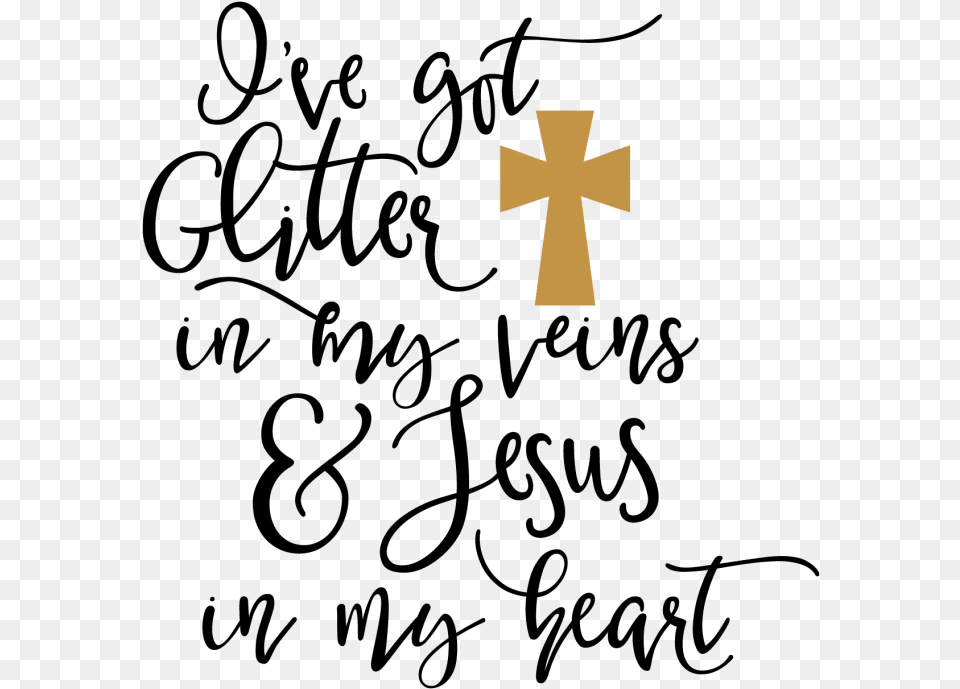 Got Glitter In My Veins Glitter In My Veins And Jesus In My Heart Svg, Cross, Symbol Png