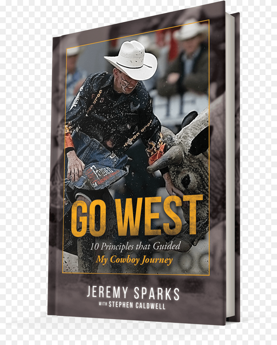 Gowest 3d Small Go West 10 Principles That Guided My Cowboy Journey, Advertisement, Clothing, Poster, Hat Png Image
