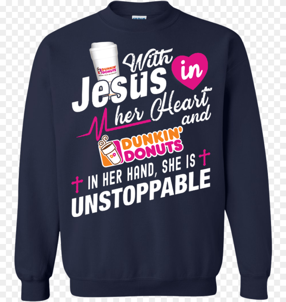 Great With Jesus In Her Heart And Dunkin Donuts Coffee Long Sleeved T Shirt, Clothing, Knitwear, Sweater, Sweatshirt Free Transparent Png