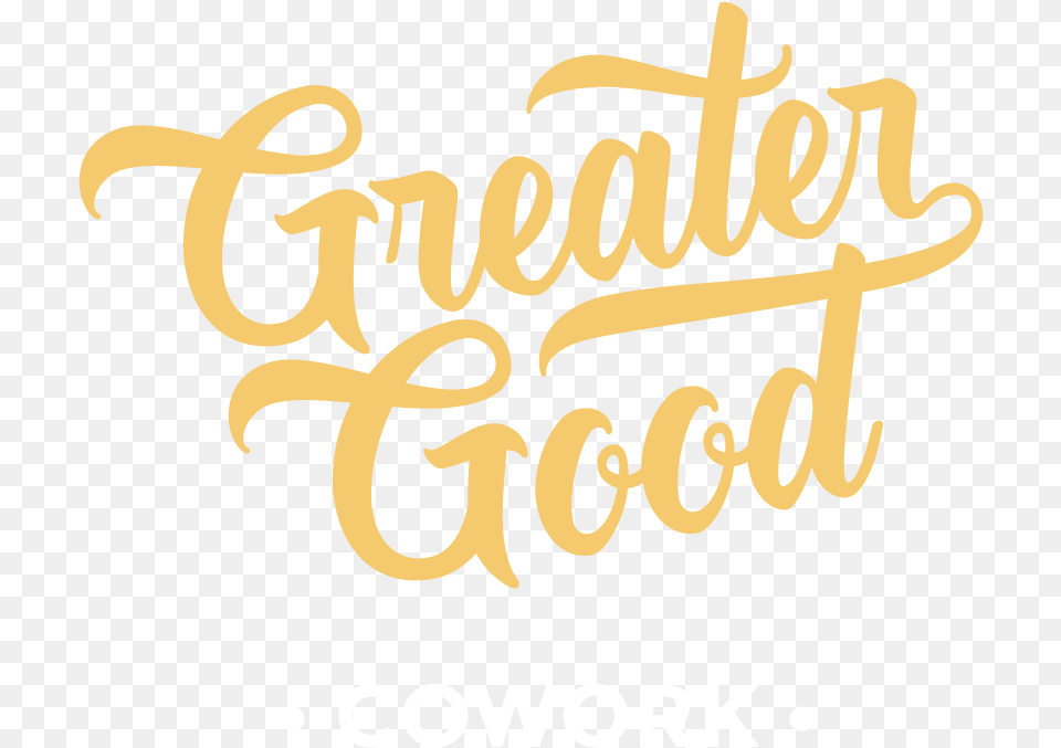 Greater Good Cowork Calligraphy, Handwriting, Text Free Transparent Png