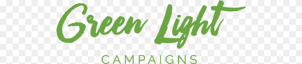 Green Light Campaigns Making Your Future Bright, Text, Handwriting Free Png Download
