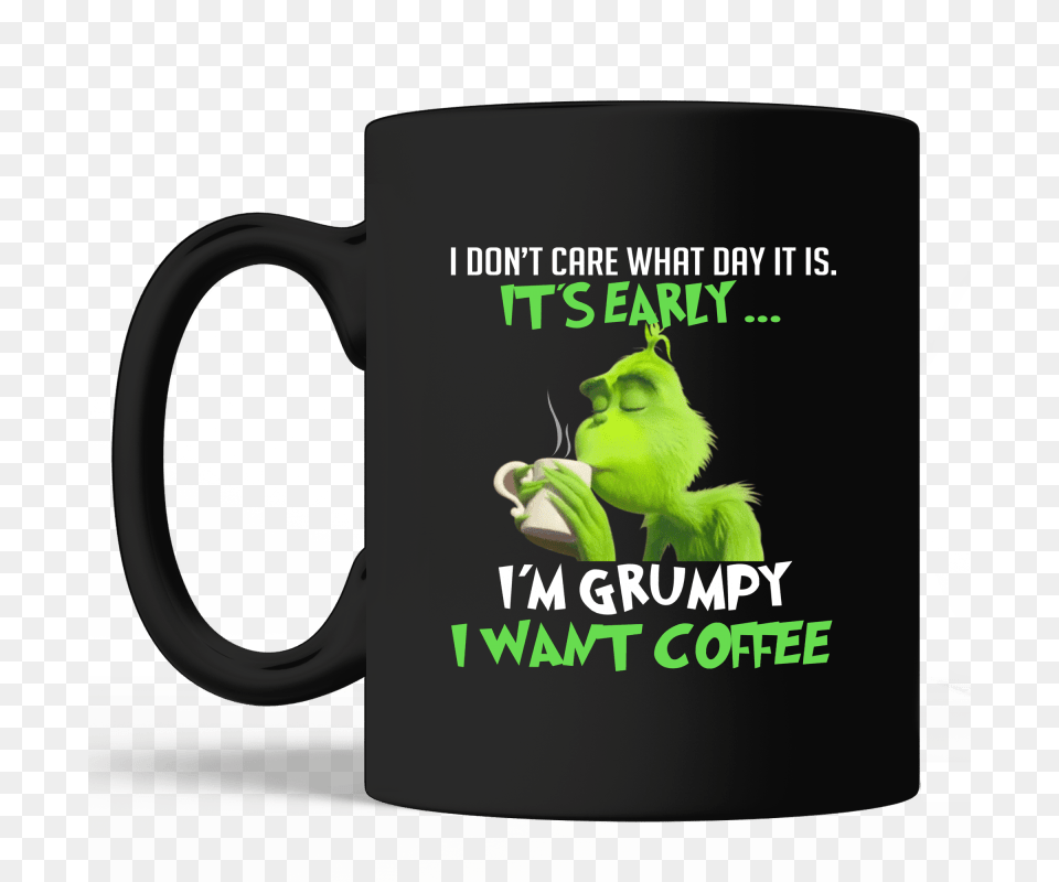 Grinch I Don39t Care What Day It Is It39s Early I39m Grumpy Ipantellas Logo, Cup, Beverage, Coffee, Coffee Cup Png Image