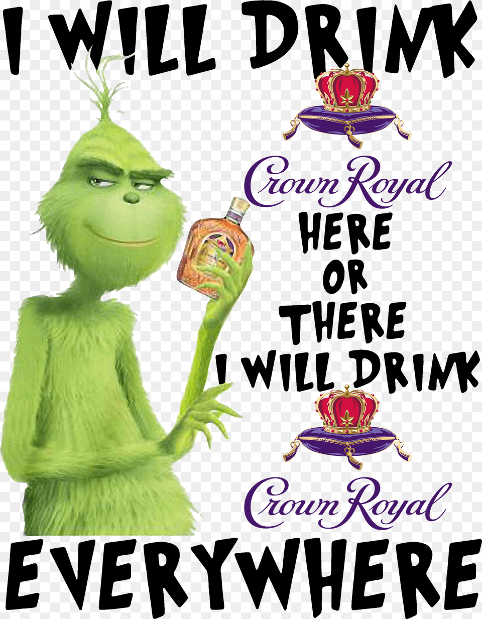 Grinch I Will Drink Crown Royal Here Or Crown Royal, Green, Purple, Person, Adult Free Png