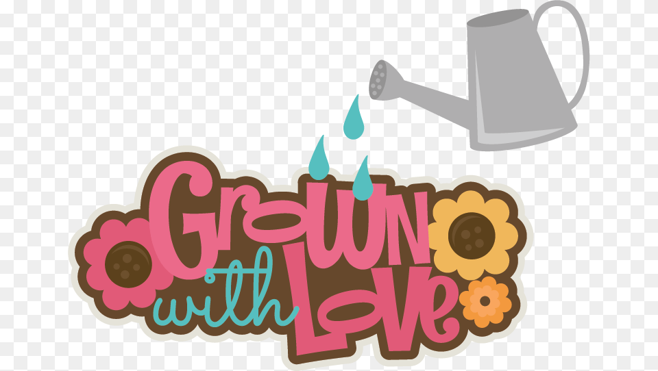 Grown With Love Scrapbook Title Flower Garden, Tin, Can, Watering Can, Dynamite Png