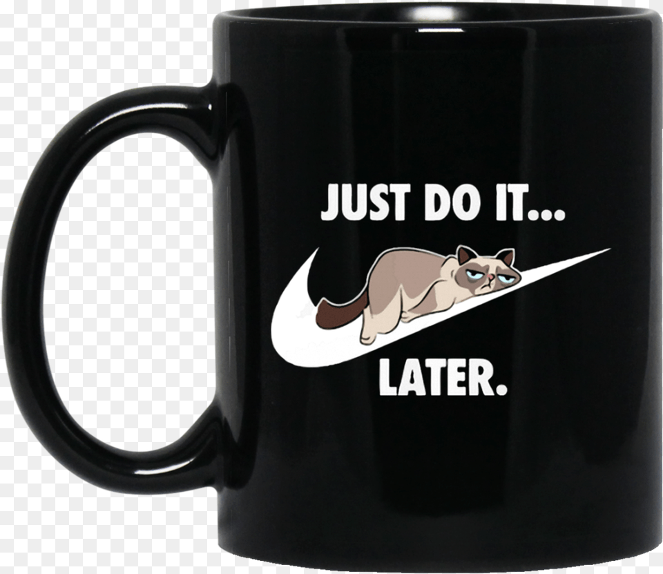 Grumpy Cat Mug Just Do It Later Coffee Mug Tea Mug Just Do It Later Snorlax, Cup, Beverage, Coffee Cup Free Transparent Png