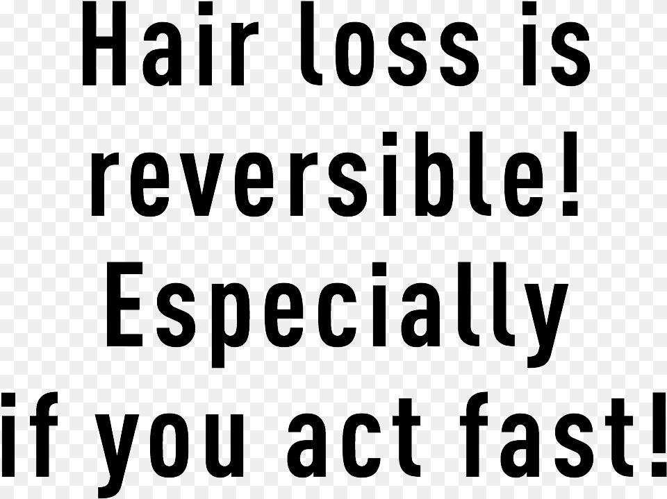 Hair Loss Is Reversible Especially If You Act Fast Calligraphy, Gray Png Image