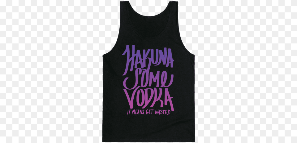 Hakuna Some Vodka Tank Top Forget Glass Slippers This Princess Wears Sneakers, Clothing, Tank Top Free Png