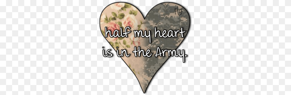 Half Of My Heart Is In The Army Mom Quotes Proud Half Of My Heart Is In The Army Free Transparent Png