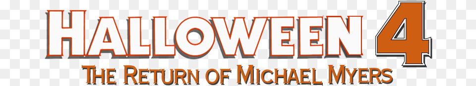 Halloween 4 The Return Of Michael Myers Movie Logo Halloween 4 The Return Of Michael Myers Logo, Text Free Png