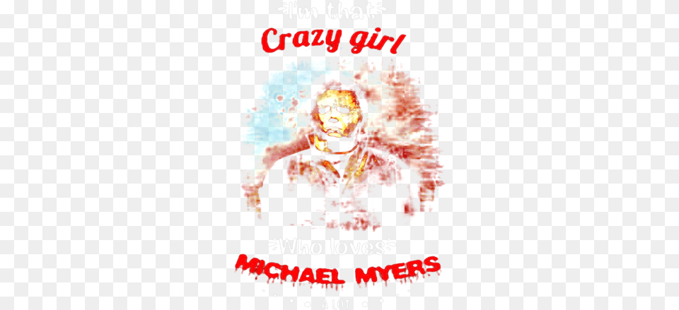 Halloween Iu0027m That Crazy Girl Who Loves Michael Myers A Lot Language, Advertisement, Poster, Book, Publication Png Image