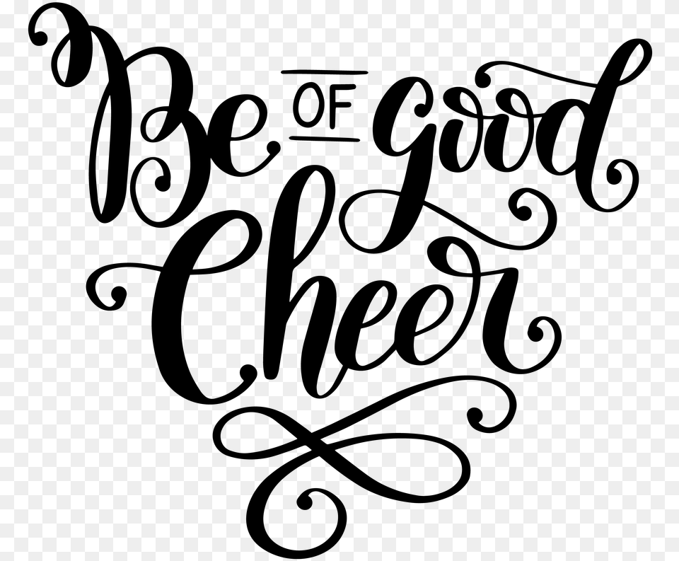Hand Lettered Be Of Good Cheer Free Svg Cut File Cricut, Gray Png