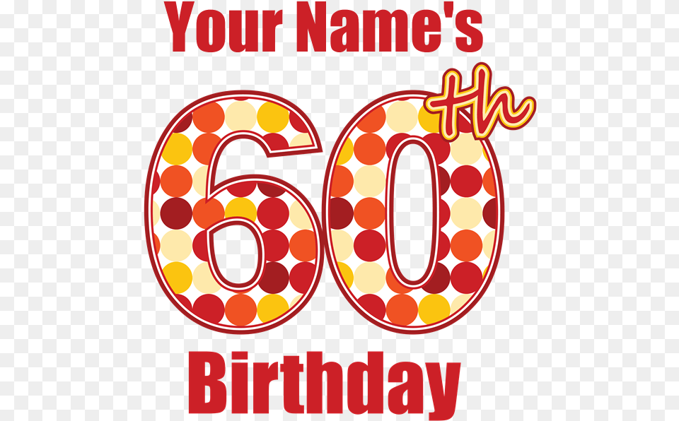 Happy 60th Birthday Happy Birthday Sister, Number, Symbol, Text, Dynamite Free Transparent Png