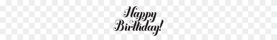 Happy Birthday Clipart Black And White Happy Birthday Black, Text, Calligraphy, Handwriting Free Png